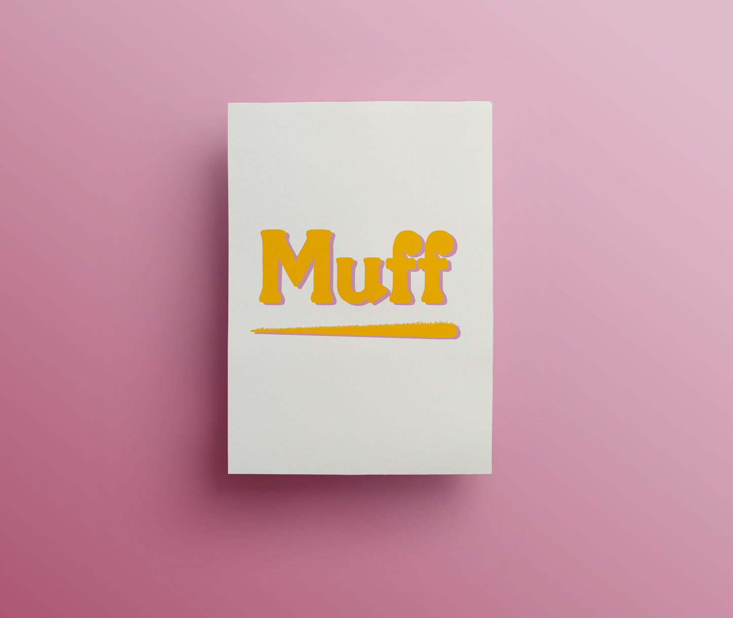 A buff coloured greetings card with the word 'Muff' written in yellow hand drawn lettering on the front. The underline looks soft and slightly furry.