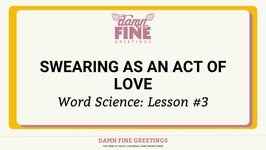 Swearing as an act of love - word science lesson 3
