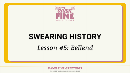 Swearing history lesson 5 - Bellend