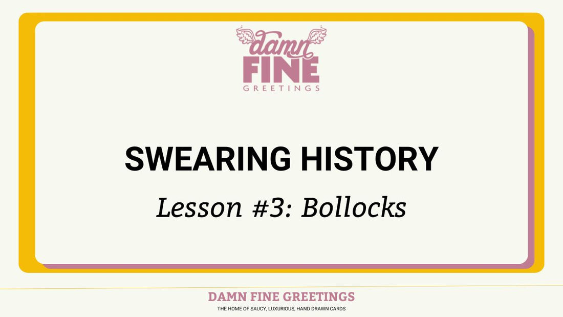 Swearing history lesson 3 - Bollocks