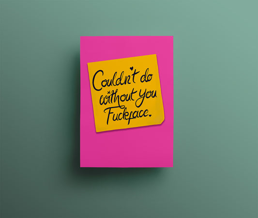 Couldn't do without you fuckface handwritten on a yellow post it note on a bright pink background. 