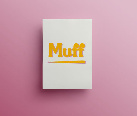 A buff coloured greetings card with the word 'Muff' written in yellow hand drawn lettering on the front. The underline looks soft and slightly furry. 