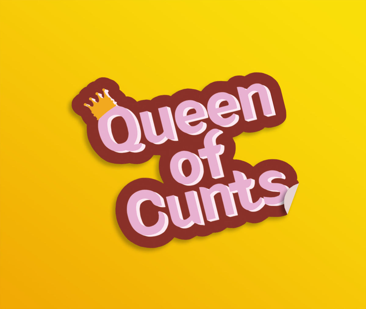 A pink, white and burgundy die-cut sticker with the words Queen of Cunts written in hand drawn lettering on the front. The Q has a tiny crown. 