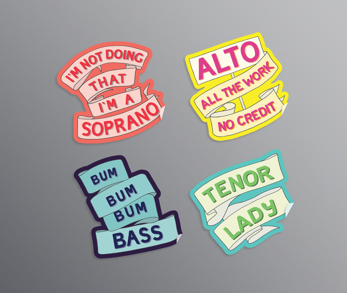 4 die-cut stickers in colours ranging from pinks to deep blues with a ribbon with hand drawn lettering  saying "bum bum bum bass" "Tenor Lady" "Alto. All the work. No credit." and "Bum. Bum. Bum. Bass"