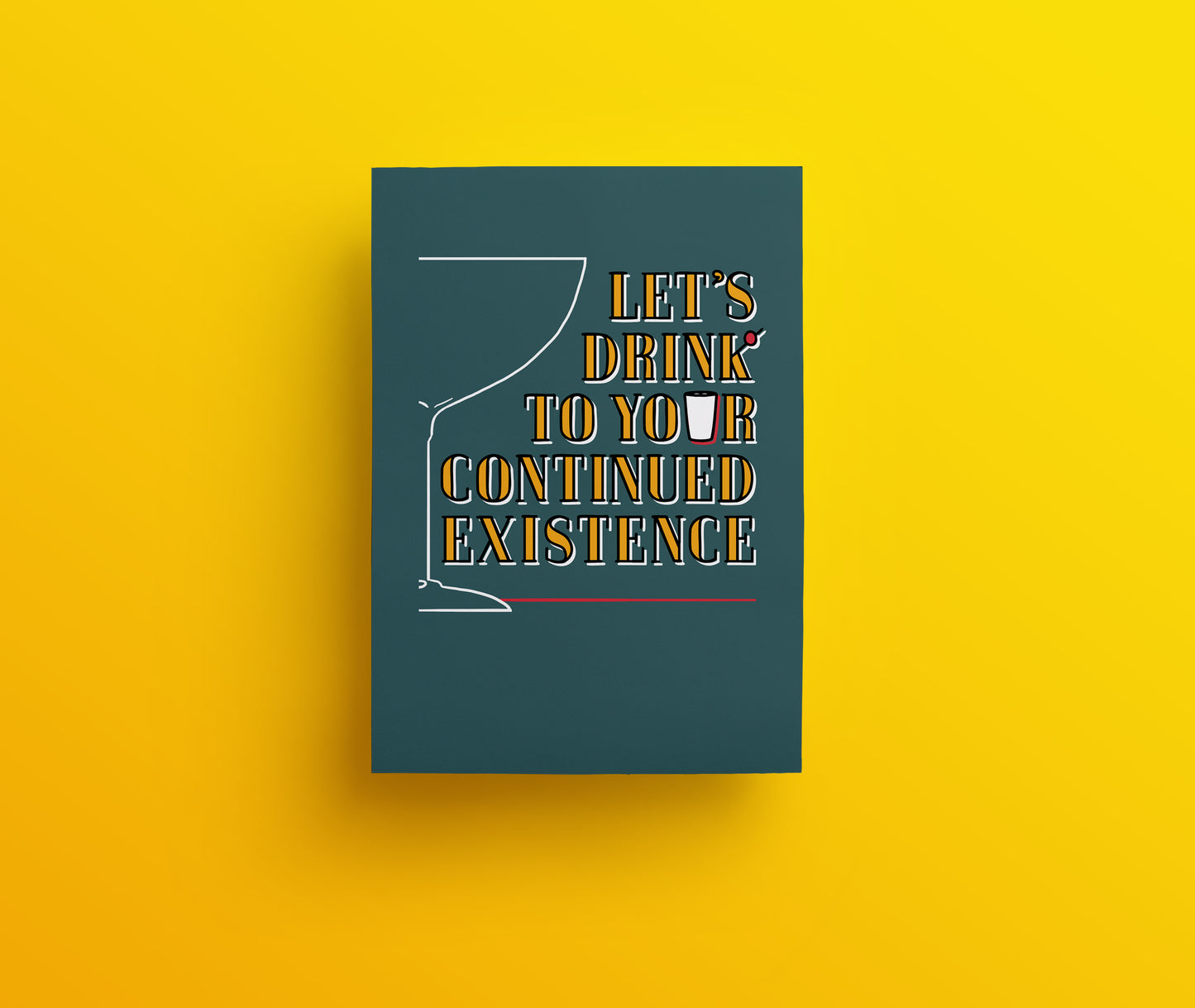 Let's drink to your continued existence greetings card